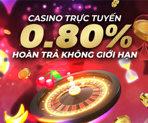 Hoàn trả không giới hạn 0.80% tại Casino