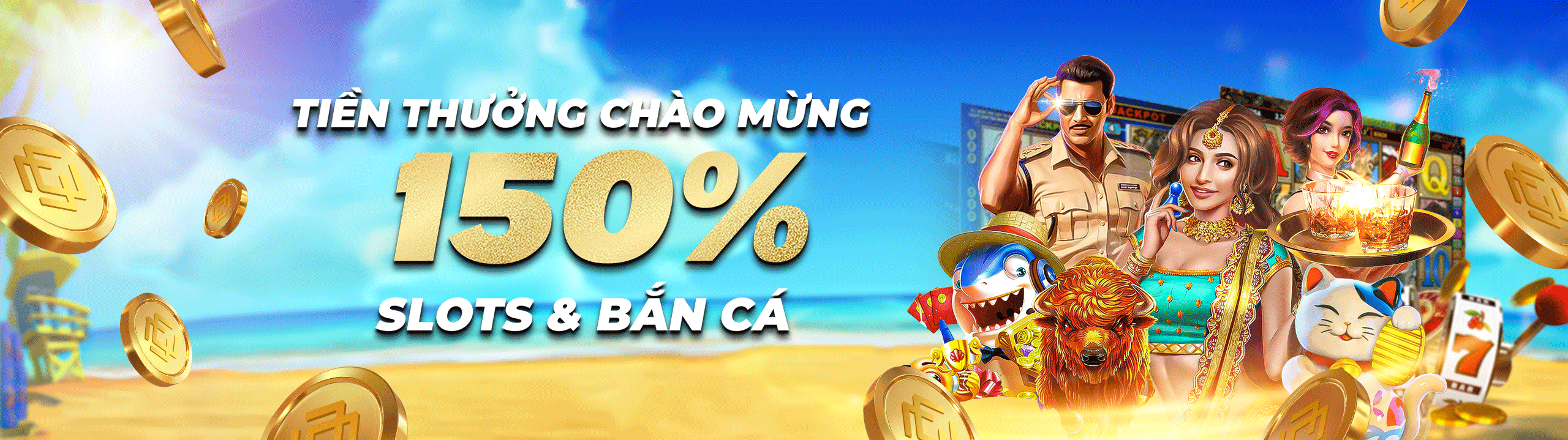 150% Tiền thưởng gửi tiền lần đầu lên đến 500.000 VND tại Slots và Bắn cá