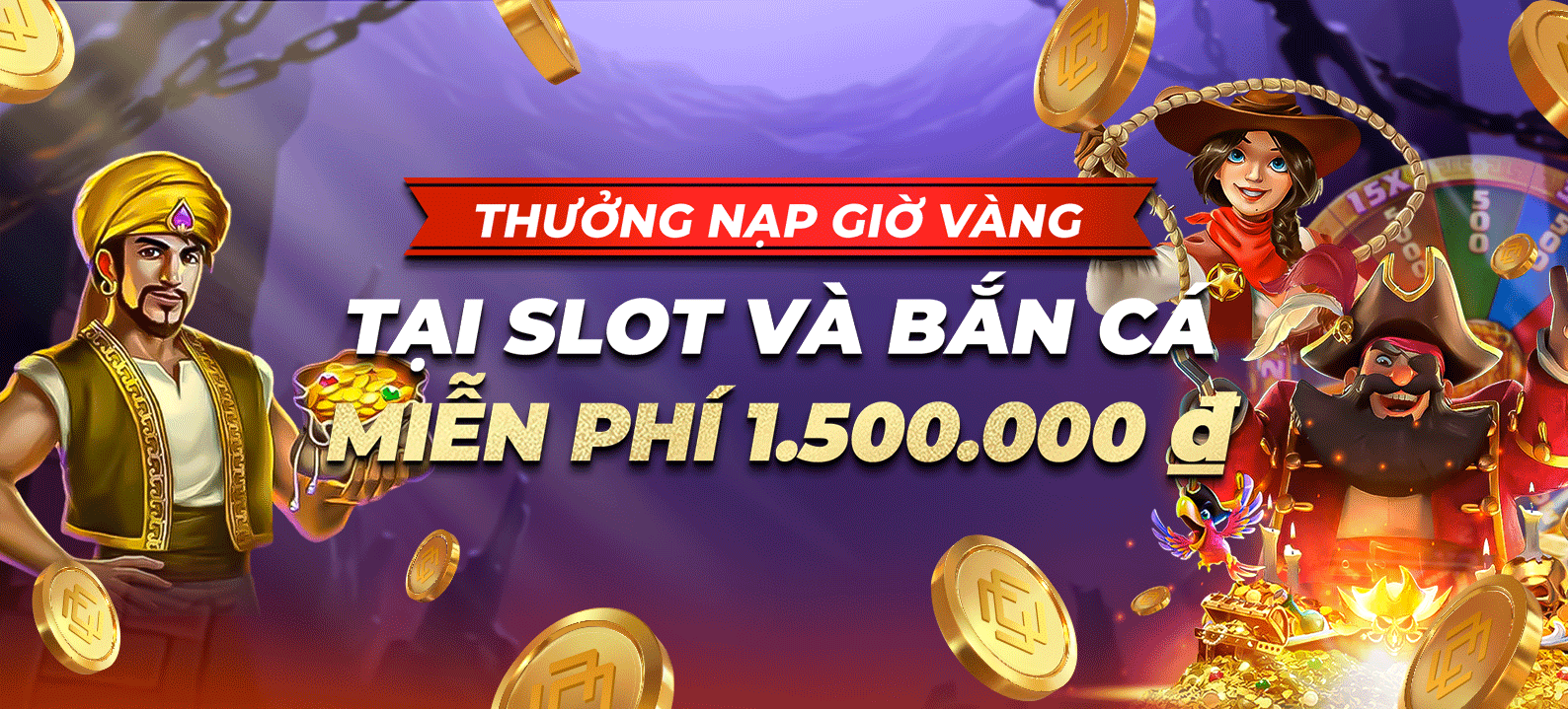 Thưởng nạp giờ vàng 40% lên đến 1.500.000 VND tại Slot và Bắn Cá